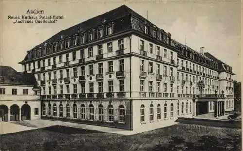 Ak Aachen, Neues Kurhaus, Palast Hotel Aachener Quellenhof