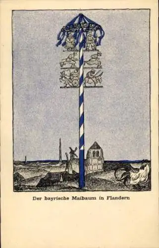 Künstler Ak Arnold, K., Der bayrische Maibaum in Flandern, Liller Kriegszeitung