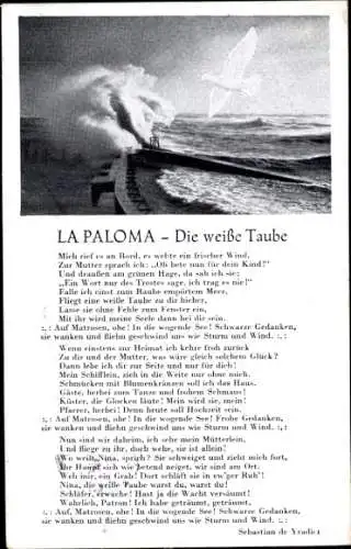 Lied Ak La Paloma, Die weiße Taube, Mich rief es an Bord, es wehte ein frischer Wind...