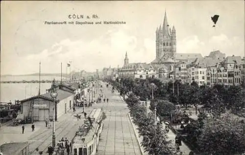 Ak Köln am Rhein, Frankenwerft, Stapelhaus, Martinskirche, Straßenbahn