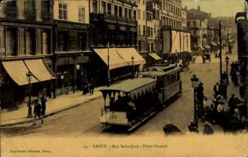 Ak Nancy Meurthe et Moselle, Point Central, Rue Saint Jean, Straßenbahn