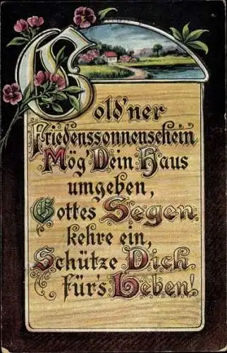 Ak Gold'ner Friedenssonnenschein mög dein Haus umgeben..., Kitsch, Blumen