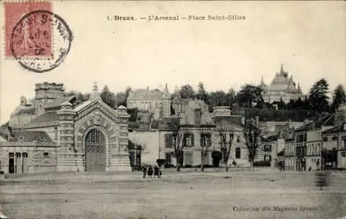 Ak Dreux Eure et Loir, L'Arsenal, Place Saint-Gilles