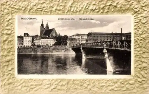 Präge Ak Magdeburg an der Elbe, Johanniskirche, Strombrücke