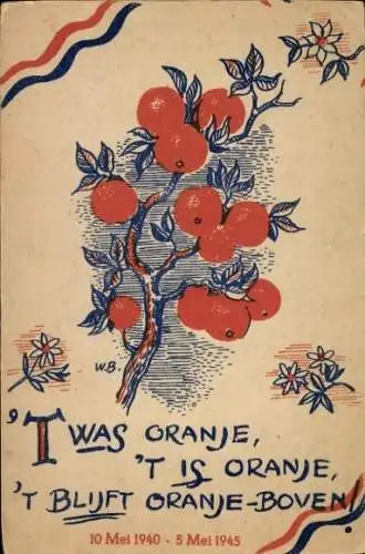 Ak 't was Oranje, 't is Oranje, 10. Mai 1940, 5. Mai 1945