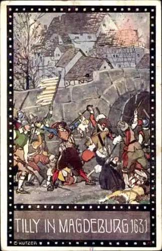 Künstler Ak Kutzer, Ernst, Magdeburg an der Elbe, Tilly in Magdeburg 1631