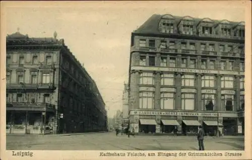 Ak Leipzig in Sachsen, Kaffeehaus Felsche am Eingang der Grimmaischen Straße