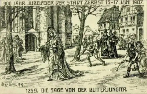 Künstler Ak Korn, M., Zerbst Anhalt, 900 jähr. Stadtjubiläum, 1907, Sage von der Butterjungfer 1259