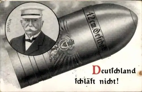 Ak Graf Zeppelin, Portrait, Deutschland schläft nicht, 42 cm Geschoss