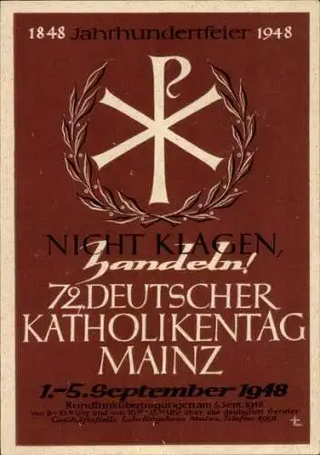 Ak Mainz in Rheinland Pfalz, 72. Deutscher Katholikentag 1948, Nicht klagen, handeln!