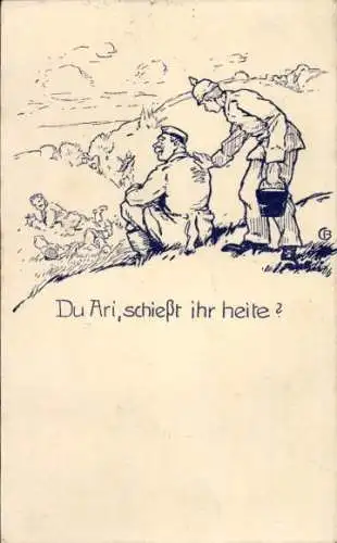 Künstler Ak Deutsche Soldaten sitzen auf Feld, Du Ari schießt ihr heute