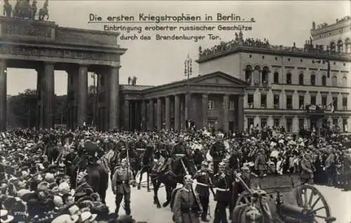 Ak Berlin Mitte, Brandenburger Tor, Einbringung eroberter russischer Geschütze, PH 2708