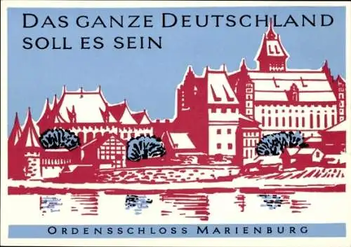 Künstler Ak Marienburg Malbork Westpreußen, Ordensschloss, Das ganze Deutschland soll es sein