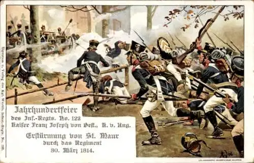 Künstler Ak Infanterie Regt. No. 122 Kaiser Franz Joseph von Öst., Erstürmung von St. Maur 1814