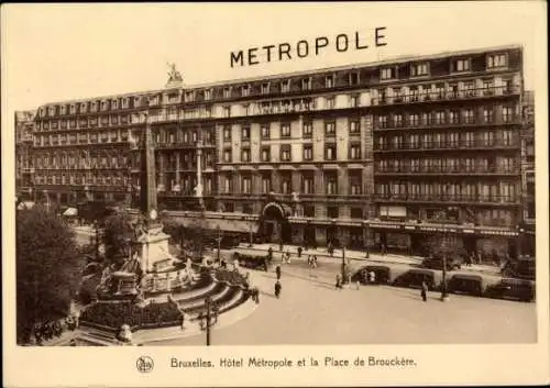 Ak Brüssel Brüssel, Hotel Metropole und Place de Brouckere