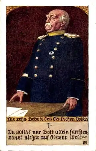 Künstler Ak Otto von Bismarck, Die zehn Gebote des deutschen Volkes, Du sollst nur Gott allein...