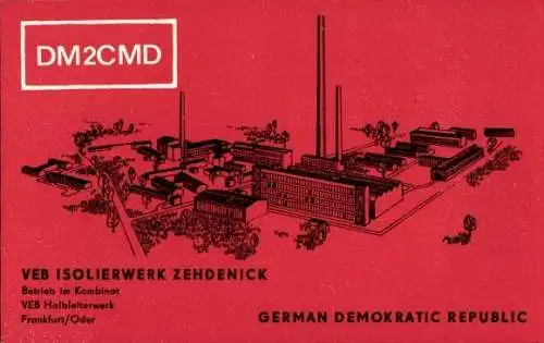 Ak Zehdenick in der Mark, VEB Isolierwerk, QSL Funkerkarte DM2CMD