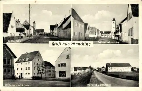 Ak Manching an der Donau Oberbayern, Hauptstraße, Rathaus, Schule, Bavaria-Lichtspiele