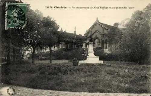 Ak Chartres Eure et Loir, Le monument de Noel Balloy et le square du lycee