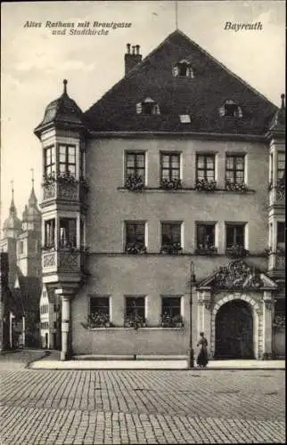 Ak Bayreuth in Oberfranken, Altes Rathaus, Brautgasse, Stadtkirche