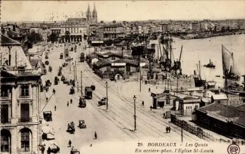 Ak Bordeaux-Gironde, The Quays, im Hintergrund die Kirche Saint Louis