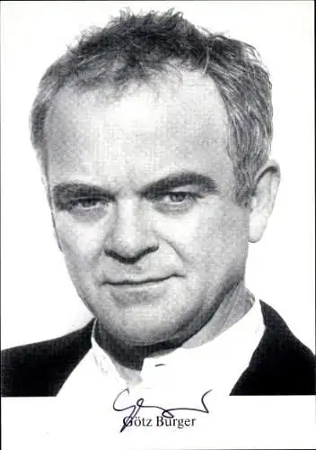 Ak Schauspieler Götz Burger, Portrait, Autogramm