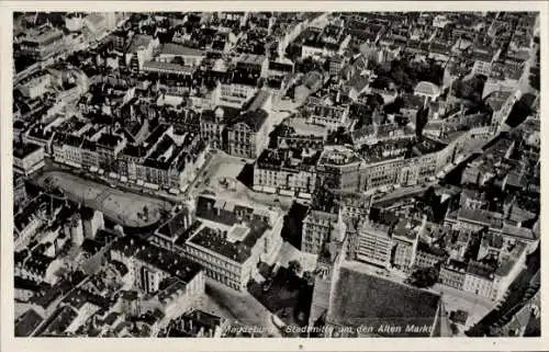 Ak Magdeburg an der Elbe, Stadtmitte um den Alten Markt, Fliegeraufnahme