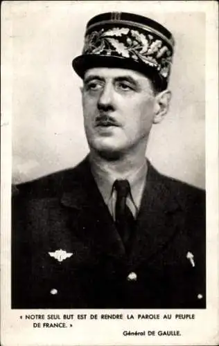 Ak-General De Gaulle, unser einziges Ziel ist es, dem französischen Volk eine Stimme zu geben