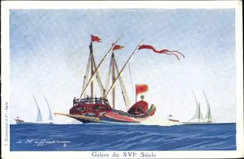 Künstler Ak Haffner, L., Galère du XVIe Siècle, Galeere