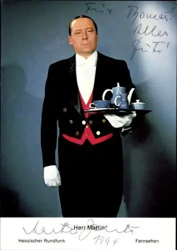 Ak Schauspieler Martin Jente, Portrait, als Herr Martin, Autogramm