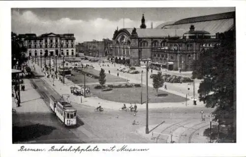 Ak Hansestadt Bremen, Bahnhofsplatz mit Museum, Straßenbahn