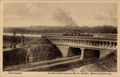 Ak Eberswalde in der Mark, Großschifffahrts-Kanal Berlin-Stettin, Bahnunterführung