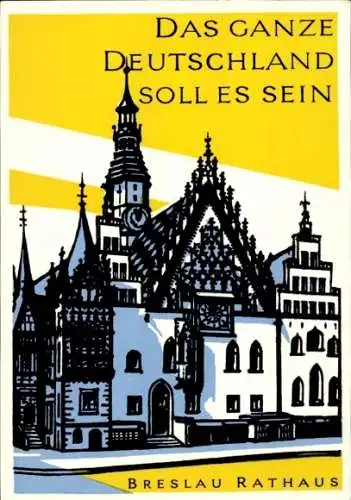 Künstler Ak Westerdorf, A., Wrocław Breslau Schlesien, Rathaus, Das ganze Deutschland soll es sein