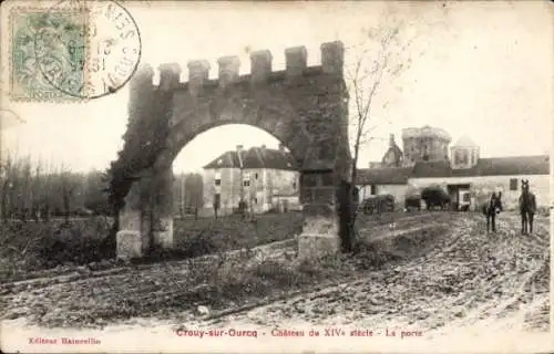 Ak Crouy sur Ourcq Seine et Marne, Chateau, Porte