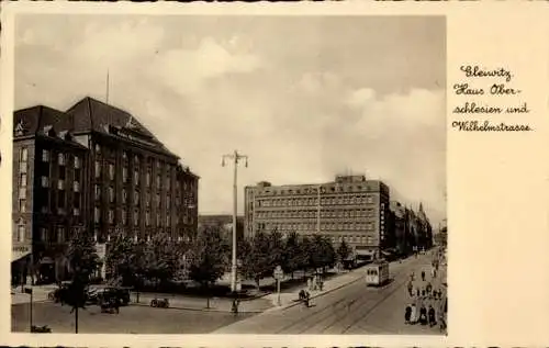 Ak Gliwice Gleiwitz Oberschlesien, Haus Oberschlesien und Wilhelmstraße