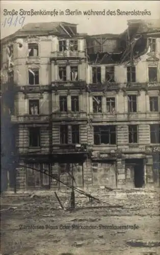 Ak Berlin Mitte, Große Straßenkämpfe, zerstörtes Haus Alexanderstraße Ecke Prenzlauerstraße, 1919