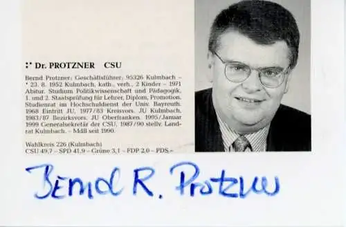 Autogramm Dr. Bernd Protzner, CSU, MdB, Wahlkreis 226 Kulmbach