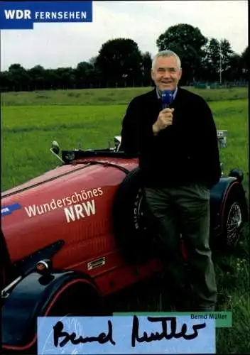 Ak Moderator Bernd Müller, Portrait, Wunderschönes NRW, Autogramm