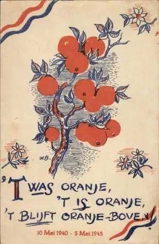 Ak 't was Oranje, 't is Oranje, 10. Mai 1940, 5. Mai 1945