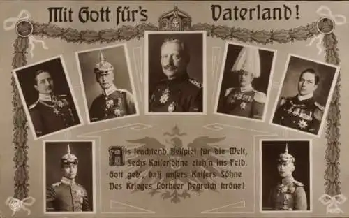 Ak Kaiser Wilhelm II., Mit Gott für's Vaterland, Kronprinz Wilhelm, Sechs Kaisersöhne ziehn ins Feld