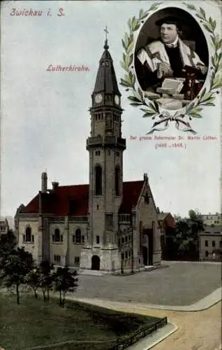 Ak Zwickau in Sachsen, Lutherkirche, Portrait Dr. Martin Luther, 1485 bis 1546