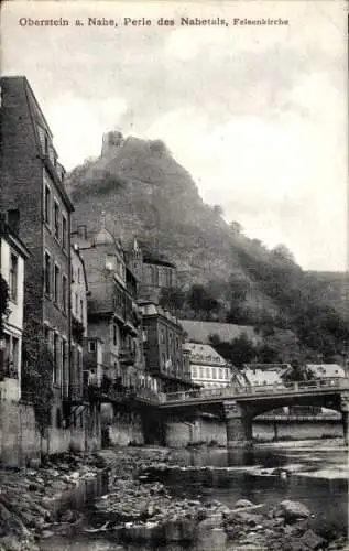 Ak Oberstein an der Nahe, Felsenkirche, Häuser, Fluss, Brücke