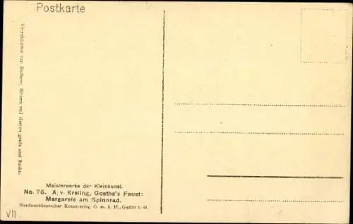 Künstler Ak v. Kraling, Goethes Faust, Margarete am Spinnrad