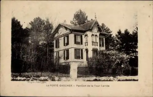 Ak La Ferté Gaucher Seine et Marne, Pavillon de la Tour Carree