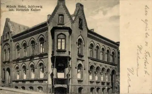 Ak Schleswig an der Schlei, Müsch Hotel, Architektur, Inh. Heinrich Kallert, historische Postk...