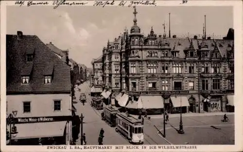 Ak Zwickau in Sachsen, Hauptmarkt, Wilhelmstraße, Straßenbahnen