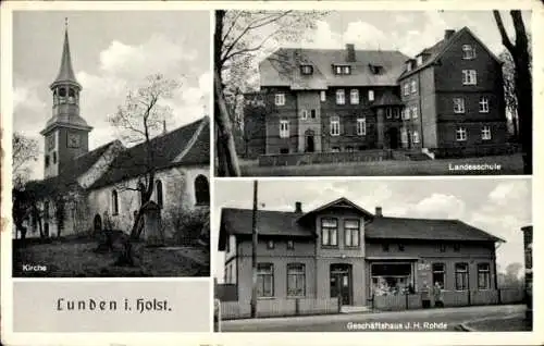 Ak Lunden in Holstein, Kirche, Landesschule, Geschäftshaus J.H. Rohde