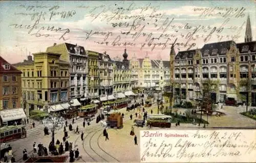 Ak Berlin Mitte, Spittelmarkt, Straßenbahnen, Geschäfte, Passanten