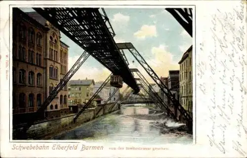 Ak Elberfeld Barmen Wuppertal, Schwebebahn, Blick von der Breitestraße