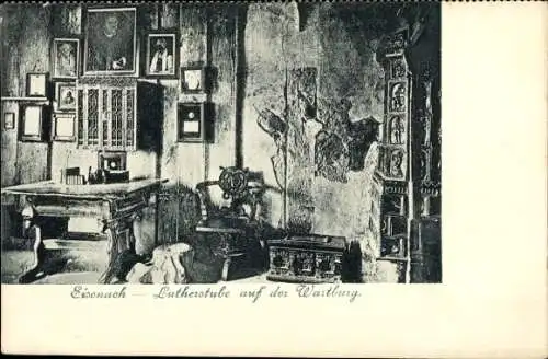 Ak Lutherstadt Eisenach in Thüringen, Wartburg, Lutherstube